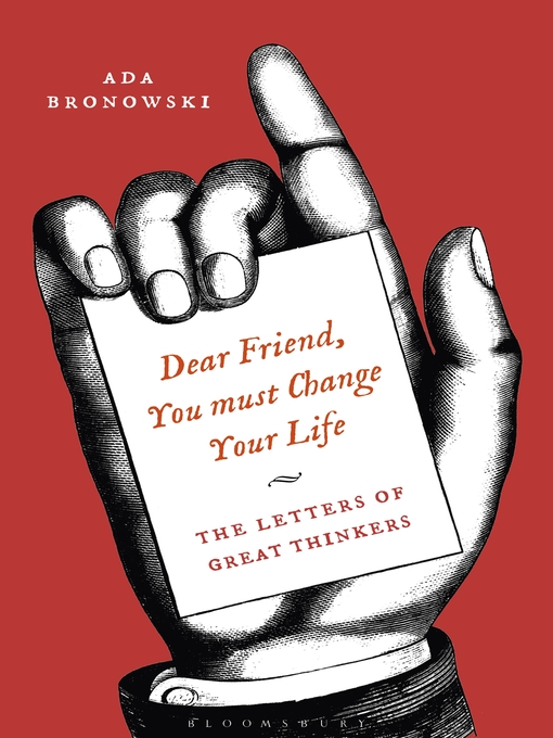 Title details for Dear Friend, You Must Change Your Life' by Ada Bronowski - Available